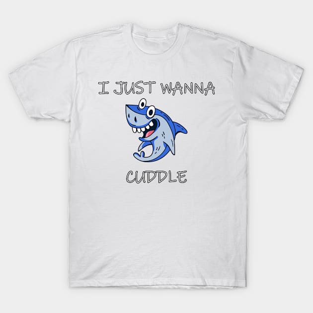 I just wanna cuddle T-Shirt by Snowman store